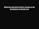 Read Medicine and Social Justice: Essays on the Distribution of Health Care Ebook Free