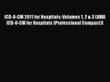 Download ICD-9-CM 2011 for Hospitals: Volumes 1 2 & 3 (AMA ICD-9-CM for Hospitals (Professional