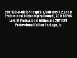 Read 2011 ICD-9-CM for Hospitals Volumes 1 2 and 3 Professional Edition (Spiral bound) 2011