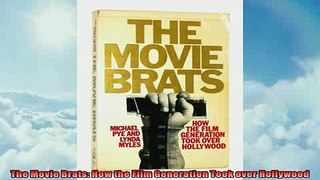 FREE PDF  The Movie Brats How the Film Generation Took over Hollywood READ ONLINE