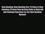 Read Book Stop Smoking: Stop Smoking Fast: 15 Steps to Stop Smoking: A Proven Step-by-Step