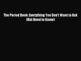 Download The Period Book: Everything You Don't Want to Ask (But Need to Know) PDF Free