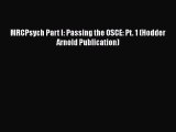 Download MRCPsych Part I: Passing the OSCE: Pt. 1 (Hodder Arnold Publication) PDF Free