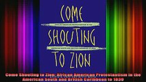 READ FREE FULL EBOOK DOWNLOAD  Come Shouting to Zion African American Protestantism in the American South and British Full Free