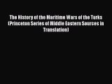 [Read] The History of the Maritime Wars of the Turks (Princeton Series of Middle Eastern Sources