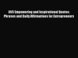 [PDF] 365 Empowering and Inspirational Quotes: Phrases and Daily Affirmations for Entrepreneurs