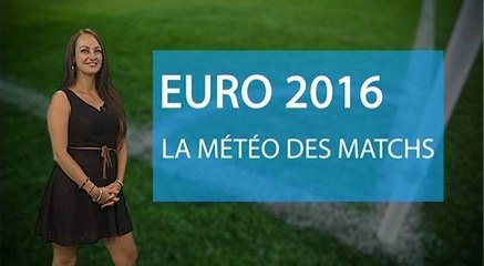 Euro 2016 : la météo des matchs de ce mercredi 22 juin