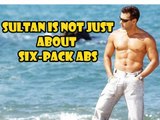 Salman Khan : Sultan Is Not Just About Six Pack Abs