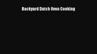 Read Backyard Dutch Oven Cooking Ebook Free