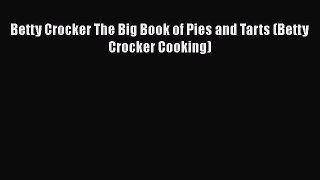Read Betty Crocker The Big Book of Pies and Tarts (Betty Crocker Cooking) Ebook Free