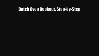 Read Dutch Oven Cookout Step-by-Step Ebook Free