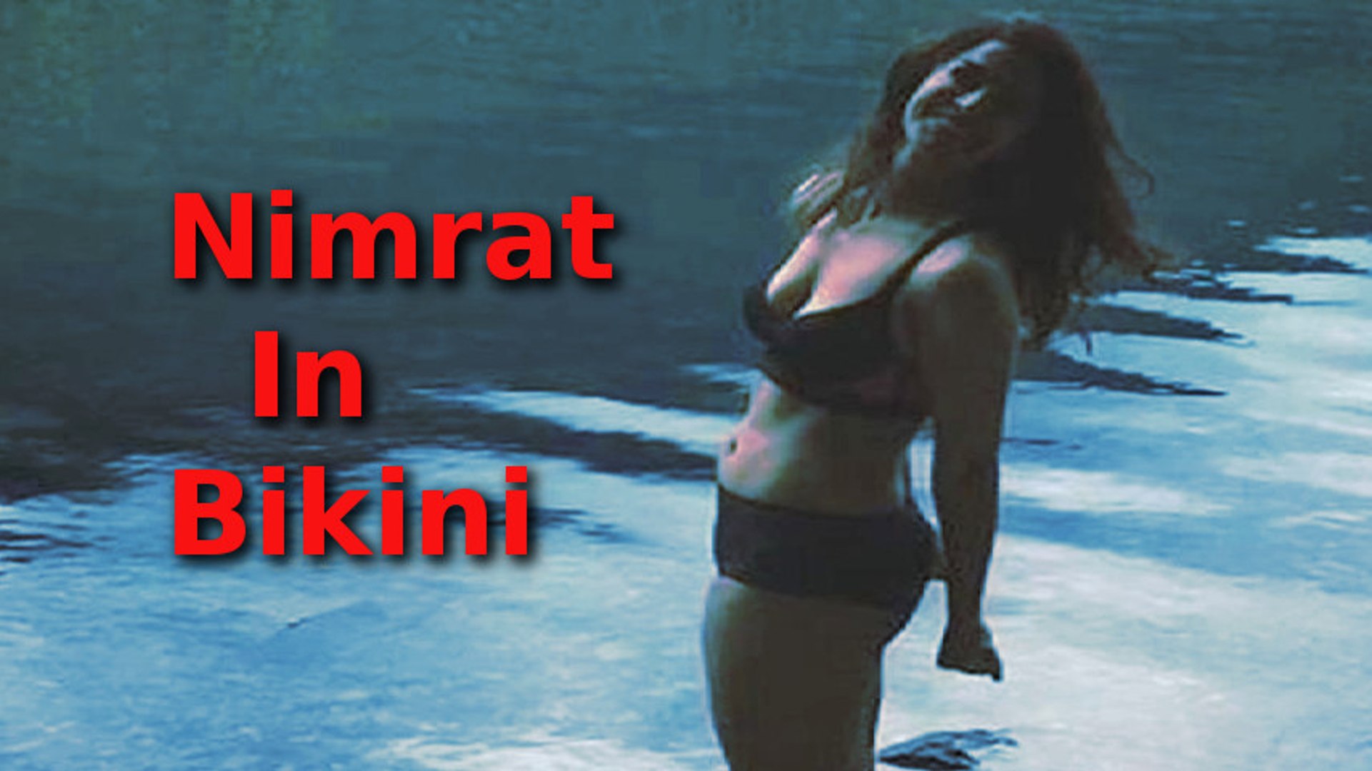 Nimrat Kaur Flaunts In A Bikini - video Dailymotion