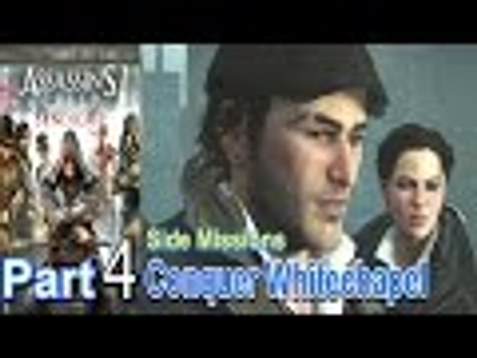 Assassins Creed Syndicate Part 4 Side Missions Whitechapel Walkthrough Gameplay Single Player
