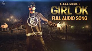 Girl Ok ( Full Audio Song ) - Sukh-E - A-Kay - Punjabi Song Collection - Speed Records