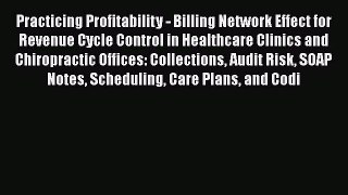 Read Practicing Profitability - Billing Network Effect for Revenue Cycle Control in Healthcare