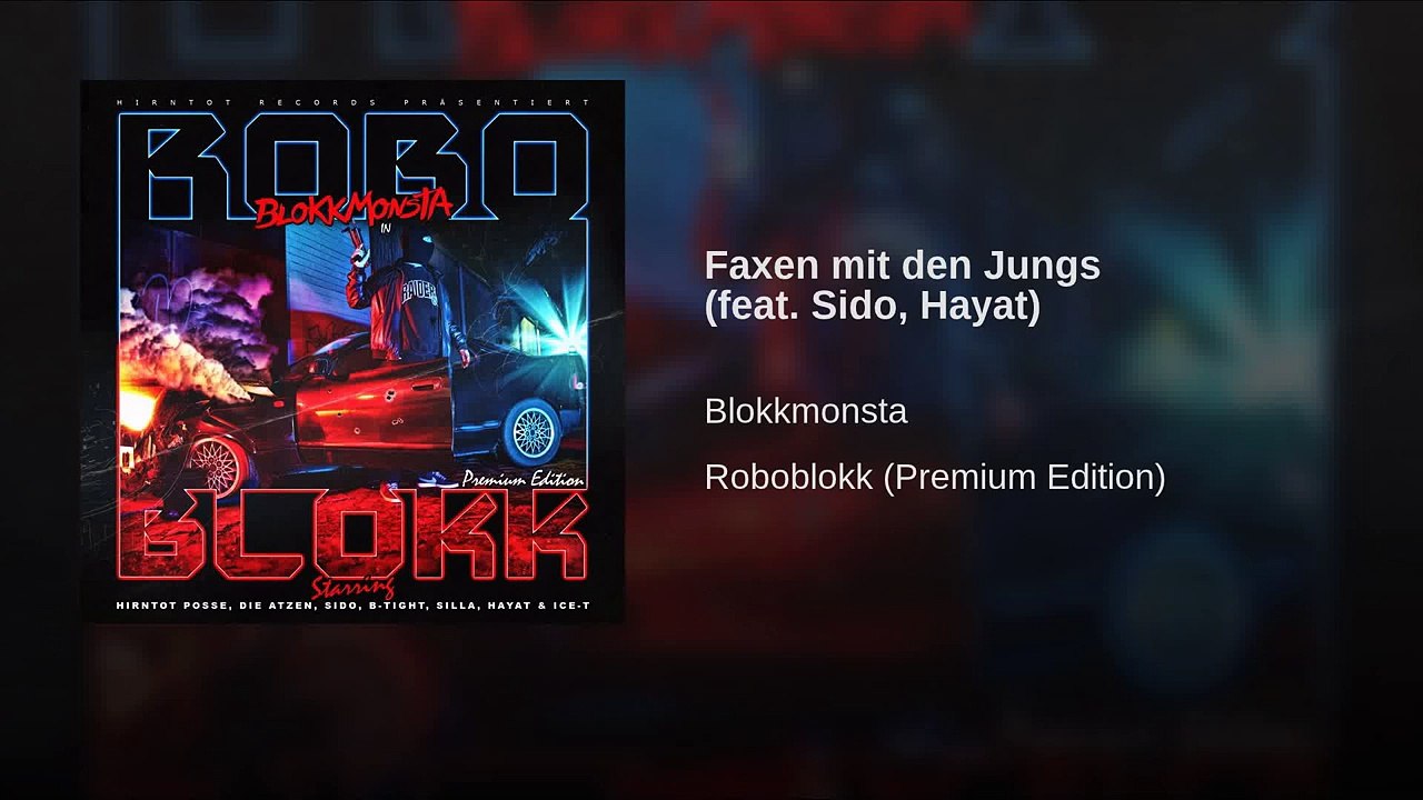 Blokkmonsta - Faxen mit den Jungs (feat. Sido & Hayat)