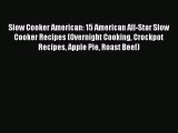 Read Slow Cooker American: 15 American All-Star Slow Cooker Recipes (Overnight Cooking Crockpot