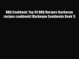 Read BBQ Cookbook: Top 35 BBQ Recipes (barbecue recipes cookbook) (Barbeque Cookbooks Book