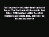 Download Thai Recipes 8: Chicken Fried with Garlic and Pepper (Thai Cookbook # 8) (Cookbooks