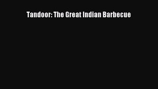 Read Tandoor: The Great Indian Barbecue Ebook Online