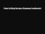 Read Paleo Grilling Recipes (Caveman Cookbooks) Ebook Free