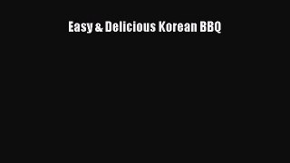 Read Easy & Delicious Korean BBQ Ebook Free
