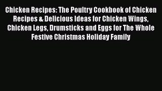 Read Chicken Recipes: The Poultry Cookbook of Chicken Recipes & Delicious Ideas for Chicken