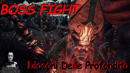 DARK SOULS 3 - BOSS FIGHT #6 - Diaconi Delle Profondità