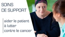 Soins de support : les armes pour aider le patient à lutter contre le cancer