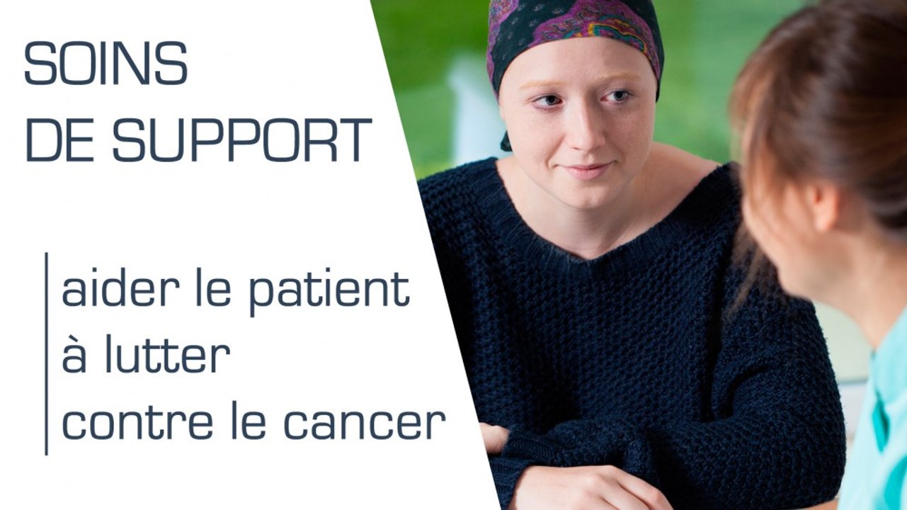 Soins de support : les armes pour aider le patient à lutter contre le cancer