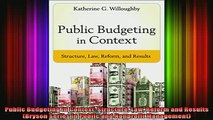READ book  Public Budgeting in Context Structure Law Reform and Results Bryson Series in Public and Full Free