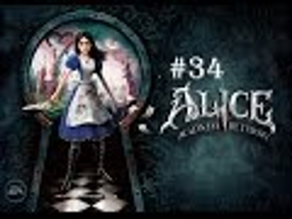 Alice: Madness Returns | Episode 34