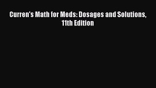 Download Curren's Math for Meds: Dosages and Solutions 11th Edition PDF Online