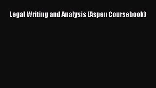 Download Legal Writing and Analysis (Aspen Coursebook) Ebook Online