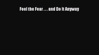 Download Feel the Fear . . . and Do It Anyway PDF Free