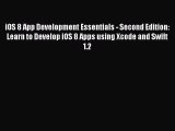 Read iOS 8 App Development Essentials - Second Edition: Learn to Develop iOS 8 Apps using Xcode