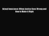 Download Actual Innocence: When Justice Goes Wrong and How to Make it Right Ebook Free