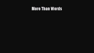 Read More Than Words Ebook Online
