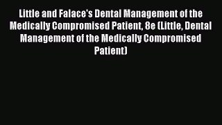 Download Little and Falace's Dental Management of the Medically Compromised Patient 8e (Little