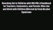 Read Reaching Out to Children with FAS/FAE: A Handbook for Teachers Counselors and Parents