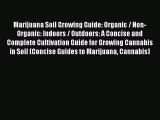PDF Marijuana Soil Growing Guide: Organic / Non-Organic: Indoors / Outdoors: A Concise and