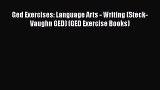 [PDF] Ged Exercises: Language Arts - Writing (Steck-Vaughn GED) (GED Exercise Books) Read Online