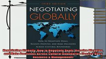 there is  Negotiating Globally How to Negotiate Deals Resolve Disputes and Make Decisions Across