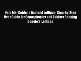Read Help Me! Guide to Android Lollipop: Step-by-Step User Guide for Smartphones and Tablets