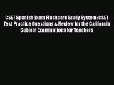 Read CSET Spanish Exam Flashcard Study System: CSET Test Practice Questions & Review for the