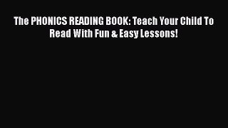 Read The PHONICS READING BOOK: Teach Your Child To Read With Fun & Easy Lessons! Ebook Online