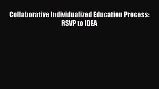 Read Collaborative Individualized Education Process: RSVP to IDEA Ebook Free