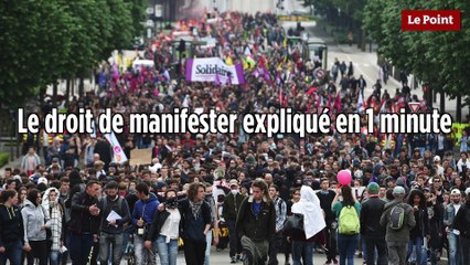 Le droit de manifester expliqué en 1 minute