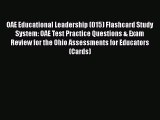 Read OAE Educational Leadership (015) Flashcard Study System: OAE Test Practice Questions &