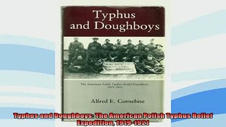 READ book  Typhus and Doughboys The American Polish Typhus Relief Expedition 19191921  FREE BOOOK ONLINE
